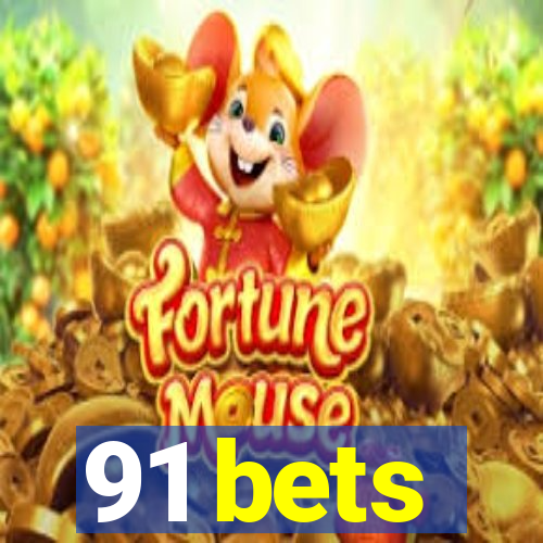 91 bets